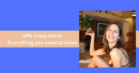 wife crazy stacie : Everything you need to know